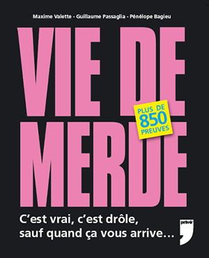 Vie de merde : sélection de la semaine Vie de merde : sélection de la semaine