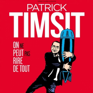 Patrick Timsit : on ne peut pas rire de tout Patrick Timsit : on ne peut pas rire de tout