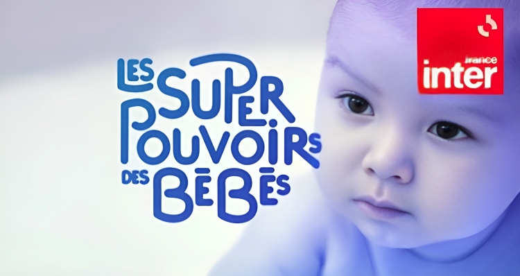 Les supers pouvoirs des bébés