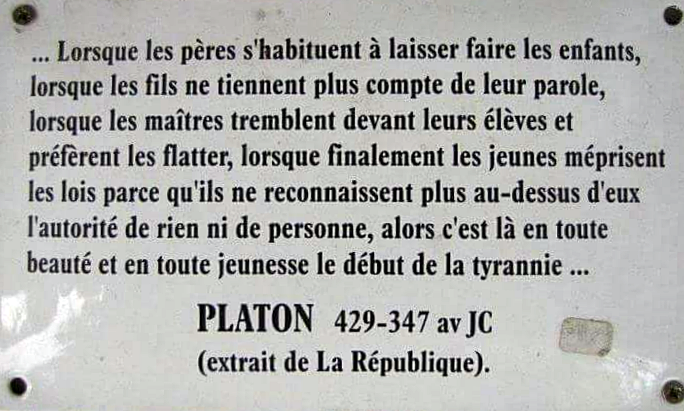 Ce n'est pas nouveau. Le drame, c'est que depuis Platon, on n'a rien appris...