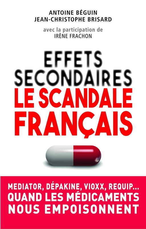 Le scandale des effets secondaires, la nouvelle enquête du Dr Irène Frachon Le scandale des effets secondaires, la nouvelle enquête du Dr Irène Frachon
