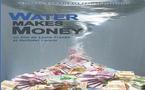 Le film „Water Makes Money"