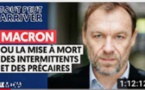Macron ou la mise à mort des intermittents et des précaires