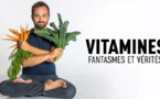 Vitamines - Fantasmes et vérités