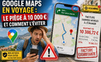 Google Maps en voyage : le piège à 10 000 € et comment l’éviter