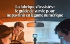 La fabrique d'assistés : le guide de survie pour ne pas finir en légume numérique