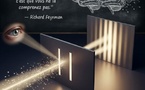 La double fente : l’expérience qui a brisé la physique (et notre cerveau).
