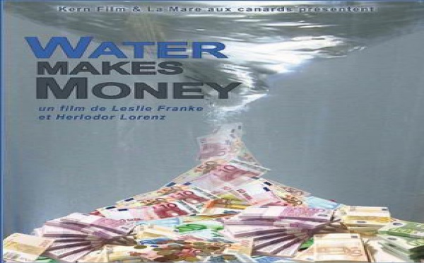 Le film „Water Makes Money"