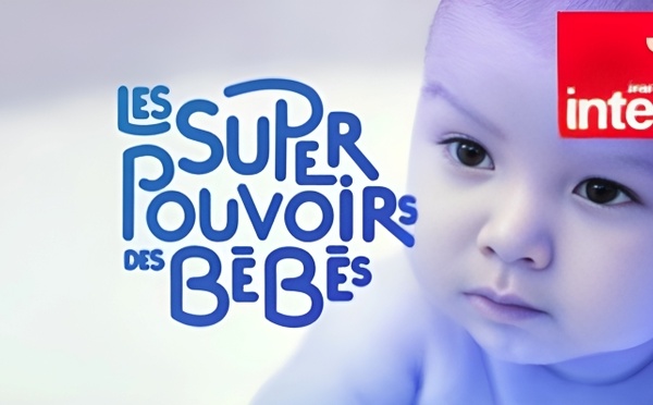 Les supers pouvoirs des bébés