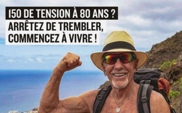 150 de tension à plus de 75 ans ? Arrêtez de trembler, commencez à vivre !